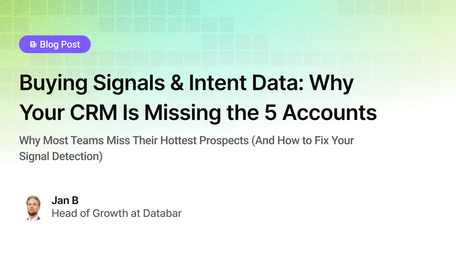Buying Signals & Intent Data: Why Your CRM Is Missing the 5 Accounts